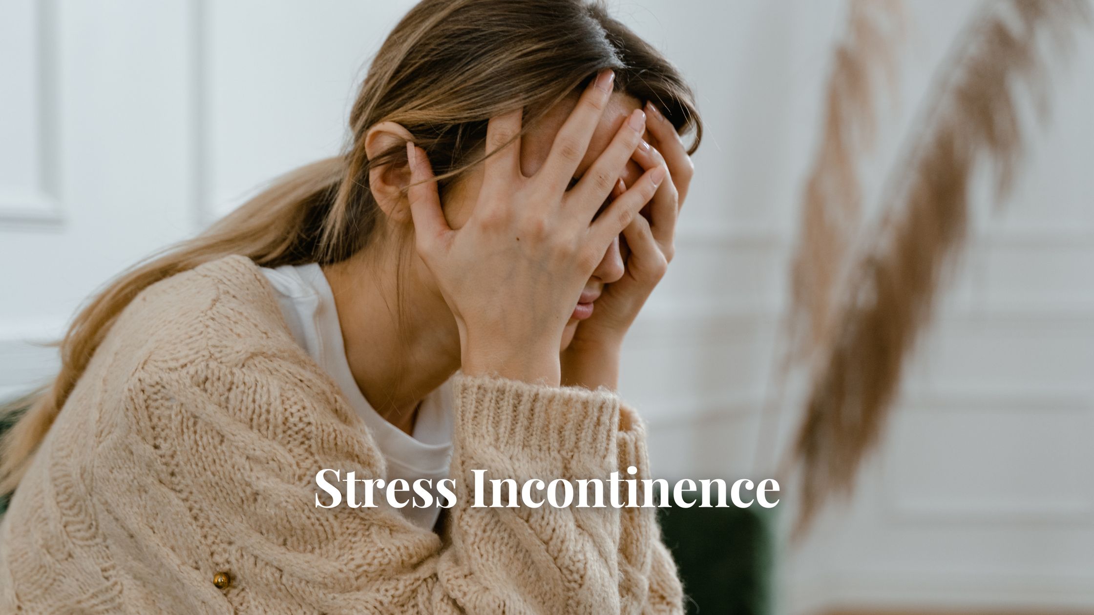 Stress incontinence